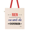 Tote bag rien ne sert de courir