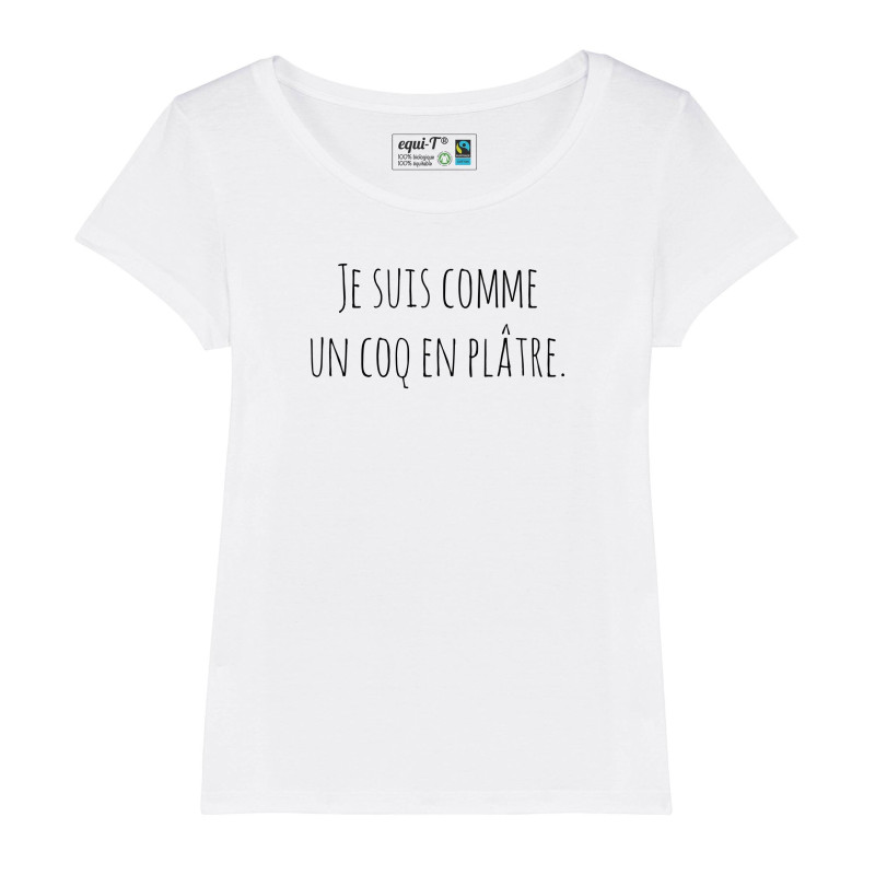 T-shirt femme original Je suis comme un coq en plâtre