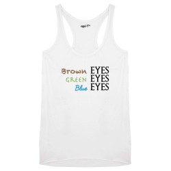Débardeur femme Brown eyes Green Eyes Blue Eyes - Arya Stark